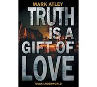 Truth is a Gift of Love: 6