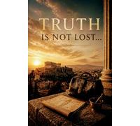 Truth is not lost: So that the Truth is not lost
