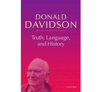 [(Truth, Language and History: Volume 5: Philosophical Essays)] [Author: Donald Davidson] published on (May, 2005)