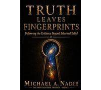 Truth Leaves Fingerprints: Following the Evidence Beyond Inherited Belief
