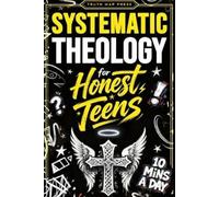 Truth Map Press Systematic Theology for Honest Teens (Tascabile)