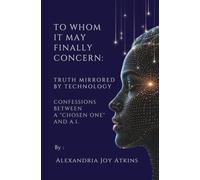 Truth Mirrored By Technology: Confessions Between A "Chosen One" and A.I.