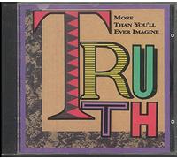 Truth - More Than You Ever Imagined