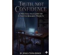 Truth, Not Confidence: A Practical Field Guide for AI Assisted Research Projects