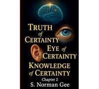 Truth of Certainty! Eye of Certainty! Knowledge of Certainty (2)