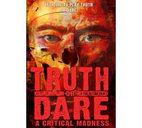 Truth Or Dare a Critical Madn - Truth Or Dare a Critical Madn