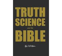 Truth / Science / and the Bible
