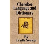 Truth Seeker Cherokee Language and Dictionary (Tascabile)