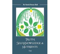 Truth, Self-Knowledge & Nutrients