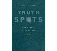 Truth Spots: How Places Make People Believe