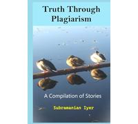 Truth Through Plagiarism: A Compilation of Stories
