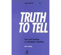 Truth to tell. Form and function in newspaper headlines
