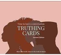 Truthing Cards: The Black Edition 2 - Domande per la comunità nera per accendere conversazioni coinvolgenti (100+ antipasti di conversazione)