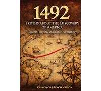 TRUTHS ABOUT THE DISCOVERY OF AMERICA: Context, Empire, and Historical Memory