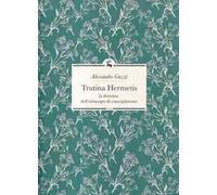 Trutina Hermetis. La dottrina dell'oroscopo di concepimento