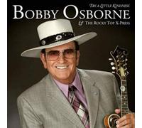 Bobby Osborne & The Rocky Top X-Press Try a Little Kindness (CD) Album
