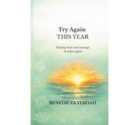 Try Again This Year: Finding Hope and Courage To Begin Again