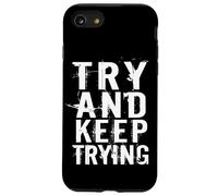 Try And Keep Trying Inspirational Motivation Quotes Graphic Custodia per iPhone SE (2020) / 7/8