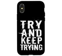 Try And Keep Trying Inspirational Motivation Quotes Graphic Custodia per iPhone X/XS