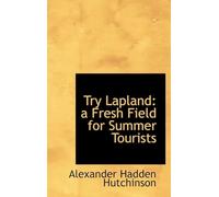 Try Lapland: a Fresh Field for Summer Tourists