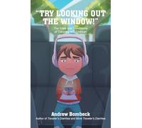 "TRY LOOKING OUT THE WINDOW!": The Trials and Tribulations of Traveling with Children