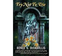 Try Not to Die: By Your Own Hand: An Adult Interactive Adventure: 19