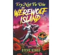Try Not to Die on Werewolf Island: An Interactive Horror Gamebook: 24