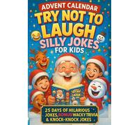Try Not To Laugh Advent Calendar Silly Jokes For Kids, Boys & Girls: 25-Day Fun Advent Christmas Joke Book with Family Friendly Clean Challenge Game ... Activity | Funny Gifts for Friends Kids