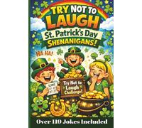 Try Not to Laugh St Patricks Day Shenanigans Joke Book: A Hilarious St. Patrick’s Day Joke Book for Kids 8-12 | Silly Irish Puns, Leprechaun Laughs & ... Perfect for Gift, Classroom, Leisure Time