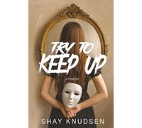 Try to Keep Up: A Psychological Thriller
