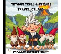 Tryggvi Troll & Friends Travel Iceland: Children's Picture Book of Iceland