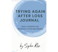 Trying Again After Loss: Gentle Prompts for Pregnancy After Miscarriage