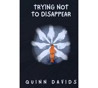 Trying Not To Disappear