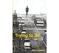 Trying to Be: A Collection