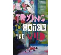 Trying to Catch the Wild