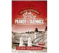 Trylogia szczecińska. Tom 2. Prawdy i tajemnice (Duże Litery)
