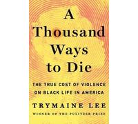 Trymaine Lee A Thousand Ways to Die (Copertina rigida)