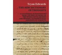 Tryon Edwards The New Dictionary of Thoughts - A Cyclopedia of Quota (Tascabile)