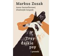 Trzy dzikie psy i prawda
