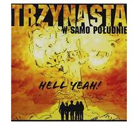 Trzynasta W Samo Poludnie - Hell Yeah