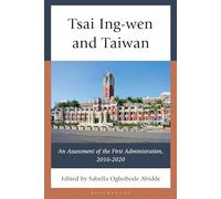 Tsai Ing-wen and Taiwan: An Assessment of the First Administration, 2016-2020