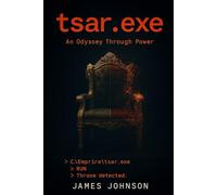tsar.exe: An Odyssey Through Power