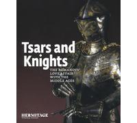 Tsars and Knights: The Romanovs’ Love Affair with the Middle Ages