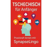 Tschechisch für Anfänger: Praxisnah lernen mit SynapseLingo: 1