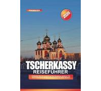 TSCHERKASSY Reiseführer 2026: Entdecken Sie die Aussicht auf den Burgberg, spazieren Sie durch historische Straßen und besuchen Sie lokale Museen