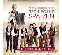 Tschirgant Spatzen - Für Dich Ganz Allein-50 Jahre