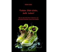 Tschüss Diät-Wahn, hallo Leben!: Wie wir dem Kilo-Chaos entkamen und mit Spaß & Aktivität unsere Form fanden