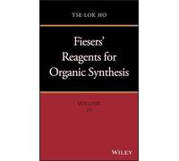 Tse-Lok Ho Fiesers' Reagents for Organic Synthesis, Volume 29 (Copertina rigida)