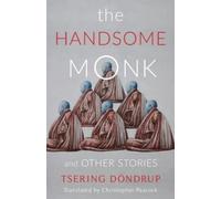 Tsering Dondrup The Handsome Monk and Other Stories (Copertina rigida)