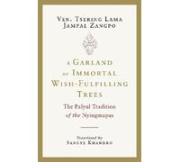 Tsering Lama Jampal Zangpo Sangy A Garland of Immortal Wish-Fulfill (Tascabile)